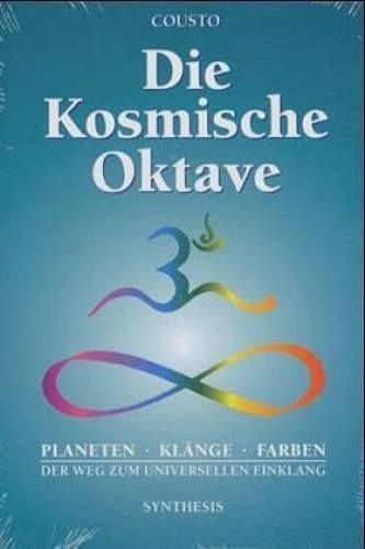 Die kosmische Oktave: Der Weg zum universellen Einklang von Synthesis Verlag