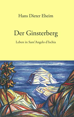 Der Ginsterberg: Leben in Sant' Angelo d'Ischia von Books on Demand