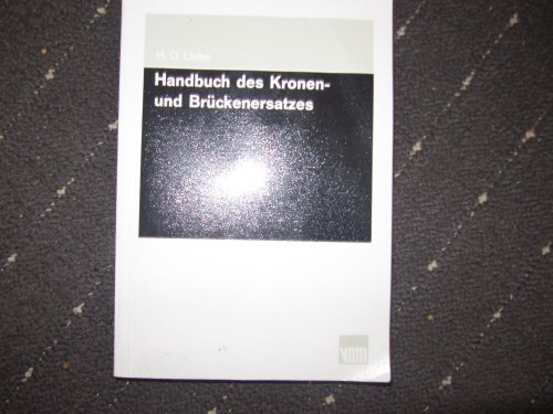 Grundwissen für Zahntechniker, Tl.13, Handbuch des Kronenersatzes und Brückenersatzes