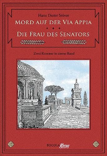 Mord auf der Via Appia / Die Frau des Senators. Zwei C.V.T.-Romane in einem Band