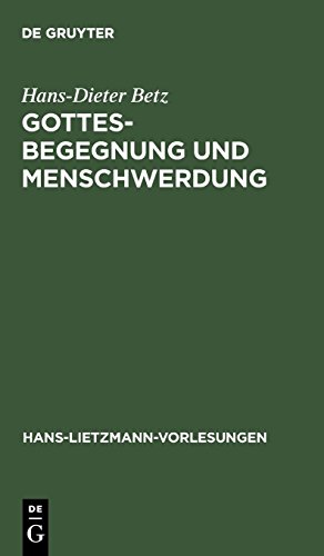 Gottesbegegnung und Menschwerdung: Zur religionsgeschichtlichen und theologischen Bedeutung der "Mithrasliturgie" (PGM IV.475-820) (Hans-Lietzmann-Vorlesungen, Band 6) von De Gruyter