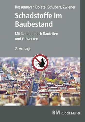 Schadstoffe im Baubestand: Mit Katalog nach Bauteilen und Gewerken von Mller Rudolf