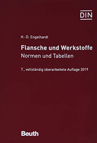 Flansche und Werkstoffe: Normen und Tabellen (DIN Media Praxis) von Beuth Verlag