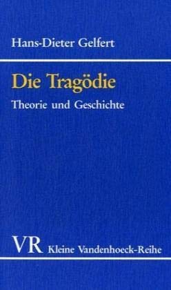 Die Tragödie. Theorie und Geschichte. (Kleine Vandenhoeck-Reihe) von Vandenhoeck and Ruprecht