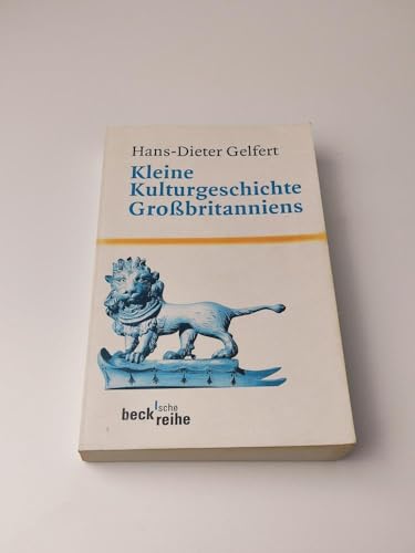 Kleine Kulturgeschichte Großbritanniens: Von Stonehenge bis zum Millennium Dome (Beck'sche Reihe) von Beck C. H.