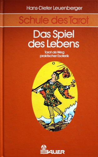 Schule des Tarot III. Das Spiel des Lebens. Tarot als Weg praktischer Esoterik von Bauer Hermann Verlag