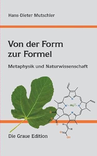 Von der Form zur Formel: Metaphysik und Naturwissenschaft Von der Form zur Formel: Metaphysik und Naturwissenschaft