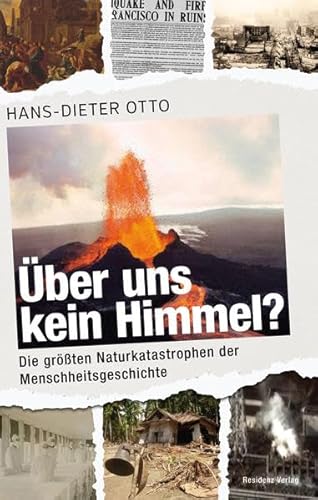 Über uns kein Himmel?: Die größten Naturkatastrophen der Menschheitsgeschichte