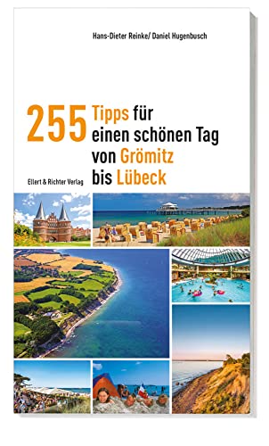 255 Tipps für einen schönen Tag von Grömitz bis Lübeck (365 Tipps)