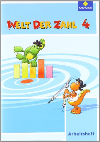 Welt der Zahl - Ausgabe 2010 für Berlin, Brandenburg, Bremen, Mecklenburg-Vorpommern, Sachsen-Anhalt und Thüringen: Arbeitsheft 4 Welt der Zahl - Ausgabe 2010 für Berlin, Brandenburg, Bremen, Mecklenburg-Vorpommern, Sachsen-Anhalt und Thüringen: Arbeitsheft 4