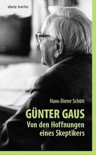 Günter Gaus: Von den Hoffnungen eines Skeptikers von Dietz Vlg Bln