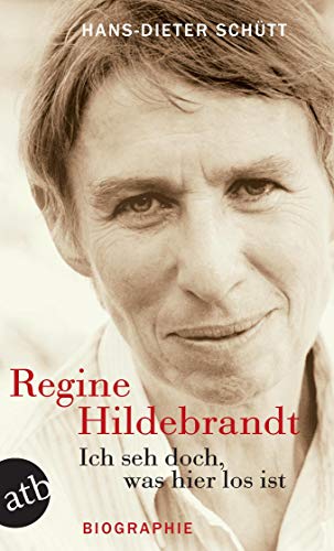 Ich seh doch, was hier los ist. Regine Hildebrandt: Biographie