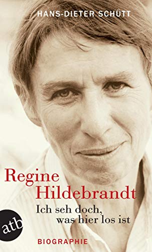 Ich seh doch, was hier los ist. Regine Hildebrandt: Biographie von Aufbau Taschenbuch Verlag