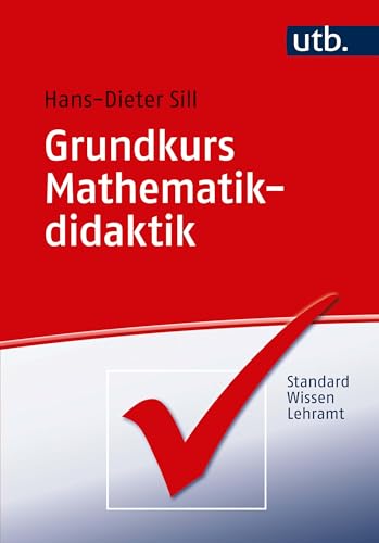 Grundkurs Mathematikdidaktik (StandardWissen Lehramt)