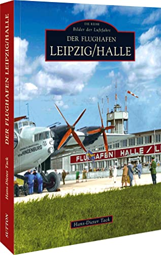 Der Flughafen Leipzig/Halle von Sutton Verlag GmbH