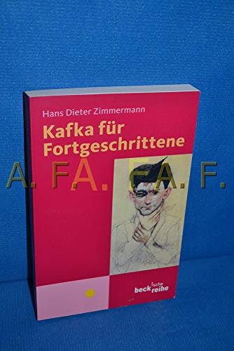 Kafka für Fortgeschrittene: Originalausgabe (Beck'sche Reihe) von Beck C. H.