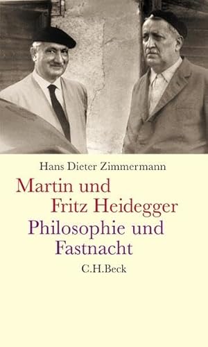 Martin und Fritz Heidegger: Philosophie und Fastnacht von Beck