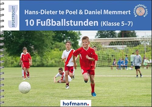 10 Fußballstunden (Klasse 5-7): Bonusmaterial online (Sportpocket)
