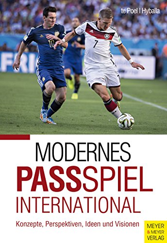 Modernes Passspiel international: Konzepte, Perspektiven, Ideen & Visionen von Meyer & Meyer Sport