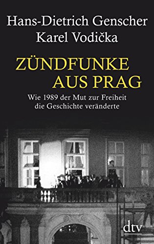 Zündfunke aus Prag: Wie 1989 der Mut zur Freiheit die Geschichte veränderte
