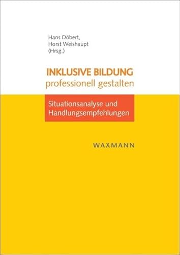 Inklusive Bildung professionell gestalten: Situationsanalyse und Handlungsempfehlungen