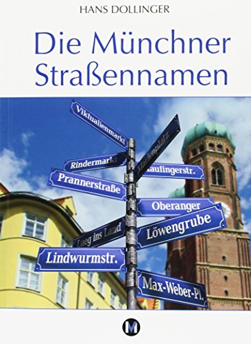 Die Münchner Straßennamen von MünchenVerlag / MünchenVerlag ein Imprint von Langen Müller Verlag GmbH