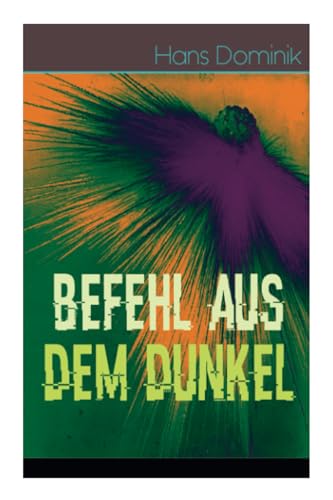 Befehl aus dem Dunkel: Science-Fiction Kampf zweier gewaltiger Völker Befehl aus dem Dunkel: Science-Fiction Kampf zweier gewaltiger Völker