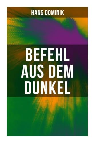 Befehl aus dem Dunkel: Science-Fiction Kampf zweier gewaltiger Völker