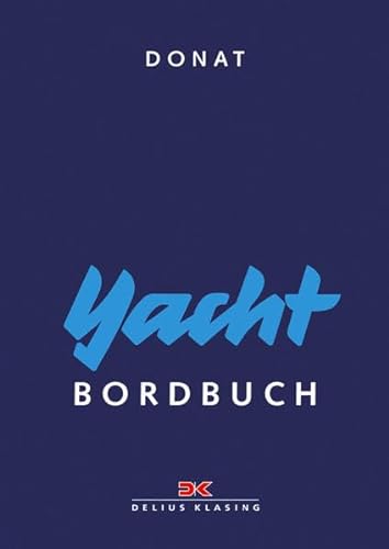 Yacht-Bordbuch: Handbuch fürs Cockpit