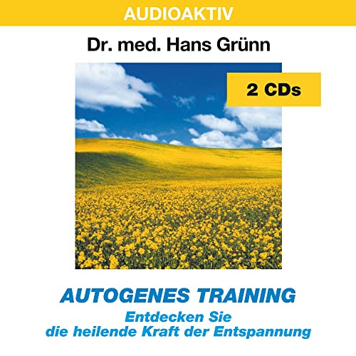 Autogenes Training: Entdecken Sie die heilende Kraft der Entspannung von Lange Media Verlag