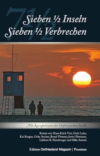 7 1/2 Inseln - 7 1/2 Verbrechen: Mit Kurzportraits der Ostfriesischen Inseln von SKN Druck und Verlag