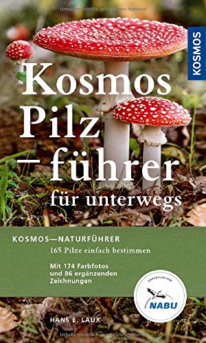 Kosmos Pilzführer für unterwegs: 165 Arten, über 250 Abbildungen