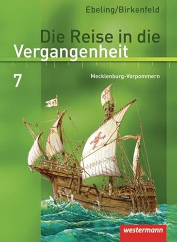 Die Reise in die Vergangenheit - Ausgabe 2008 für Mecklenburg-Vorpommern: Schülerband 7 Die Reise in die Vergangenheit - Ausgabe 2008 für Mecklenburg-Vorpommern: Schülerband 7