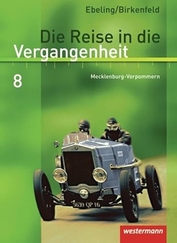 Die Reise in die Vergangenheit - Ausgabe 2008 für Mecklenburg-Vorpommern: Schülerband 8 von Westermann Bildungsmedien Verlag GmbH