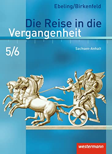 Die Reise in die Vergangenheit - Ausgabe 2010 für Sachsen-Anhalt: Schülerband 5 / 6 von Westermann Bildungsmedien Verlag GmbH