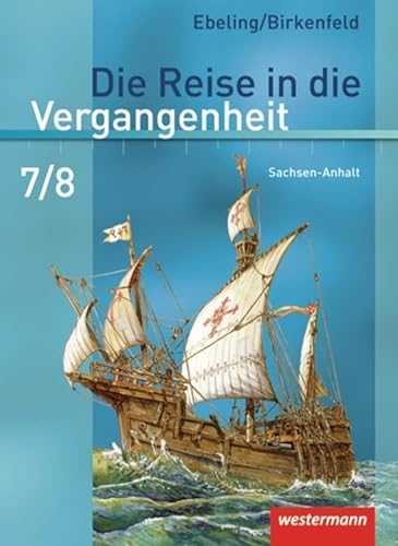 Die Reise in die Vergangenheit - Ausgabe 2010 für Sachsen-Anhalt: Schülerband 7 / 8