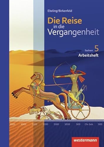 Die Reise in die Vergangenheit -Ausgabe 2012 für Sachsen: Arbeitsheft 5 von Westermann Bildungsmedien Verlag GmbH