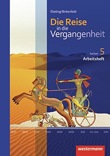 Die Reise in die Vergangenheit -Ausgabe 2012 für Sachsen: Arbeitsheft 5