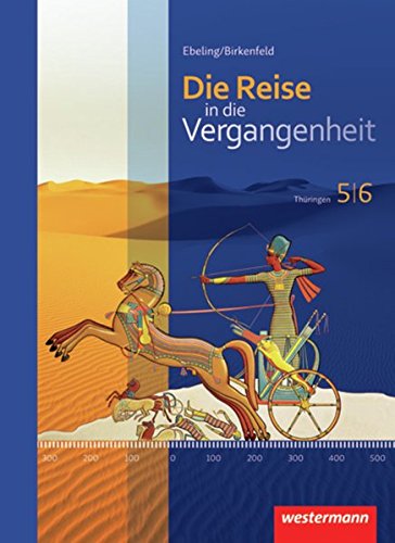 Die Reise in die Vergangenheit - Ausgabe 2012 für Thüringen: Schülerband 5 / 6