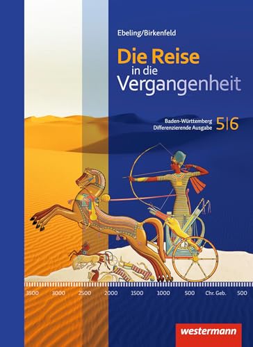 Die Reise in die Vergangenheit - Ausgabe 2015 für Baden-Württemberg: Schülerband 5/6: Ausgabe 2016 (Die Reise in die Vergangenheit: Differenzierende Ausgabe 2016 für Baden-Württemberg)