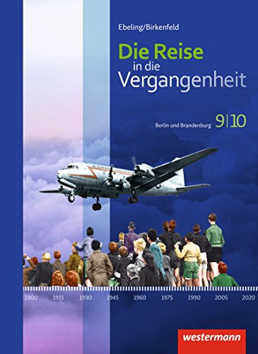 Die Reise in die Vergangenheit - Ausgabe 2017 für Berlin und Brandenburg: Schulbuch 9 / 10 von Westermann Bildungsmedien Verlag GmbH