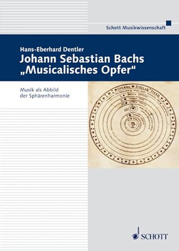 Johann Sebastian Bachs "Musicalisches Opfer": Musik als Abbild der Sphärenharmonie (Musikwissenschaft) von Schott Music Distribution