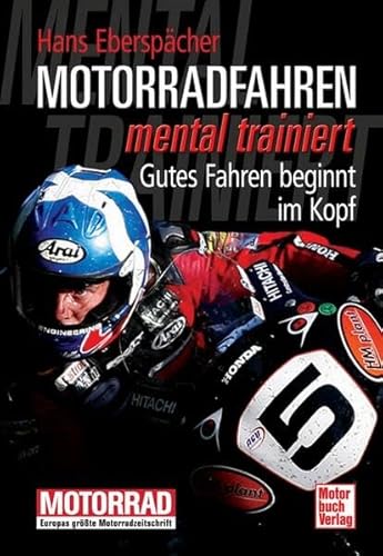 Motorradfahren mental trainiert: Gutes Fahren beginnt im Kopf von Motorbuch Verlag