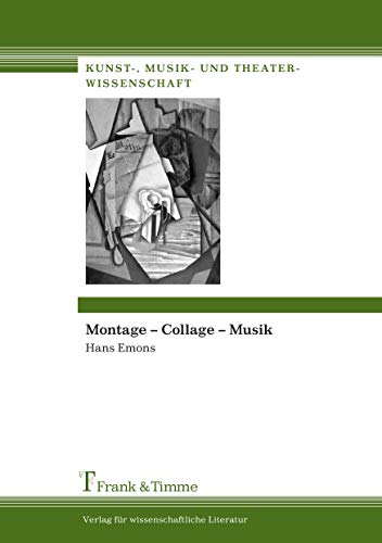 Montage – Collage – Musik (Kunst-, Musik- und Theaterwissenschaft) von Frank & Timme