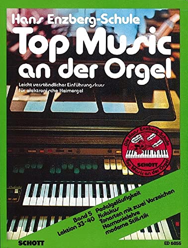 Top Music an der Orgel: Leicht verständlicher Einführungskurs in 40 Lektionen. Band 5. Elektronische Orgel. von Schott NYC