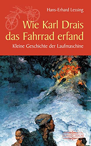 Wie Karl Drais das Fahrrad erfand: Kleine Geschichte der Laufmaschine (Kleine Geschichte - fundiert und kompakt) (Kleine Geschichte. Regionalgeschichte - fundiert und kompakt) von Lauinger Verlag