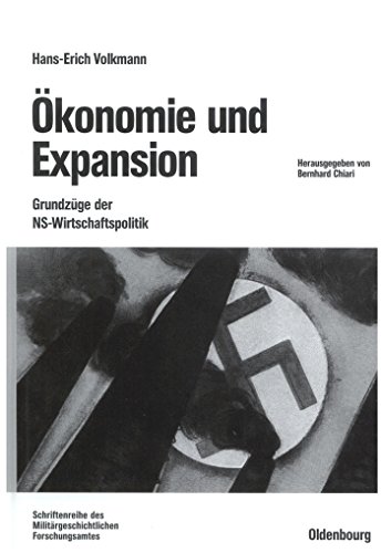 Ökonomie und Expansion: Grundzüge der NS-Wirtschaftspolitik. Ausgewählte Schriften (Beiträge zur Militärgeschichte, 58, Band 58) von de Gruyter Oldenbourg