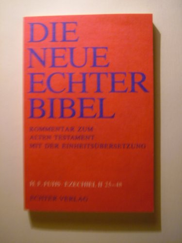 Die Neue Echter-Bibel. Kommentar / Kommentar zum Alten Testament mit Einheitsübersetzung / Ezechiel 25-48: LFG 22 Die Neue Echter-Bibel. Kommentar / Kommentar zum Alten Testament mit Einheitsübersetzung / Ezechiel 25-48: LFG 22