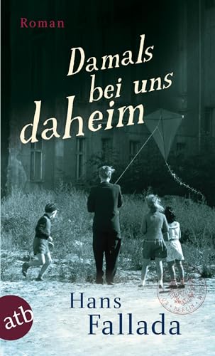 Damals bei uns daheim: Erlebtes, Erfahrenes und Erfundenes von Aufbau Taschenbuch Verlag