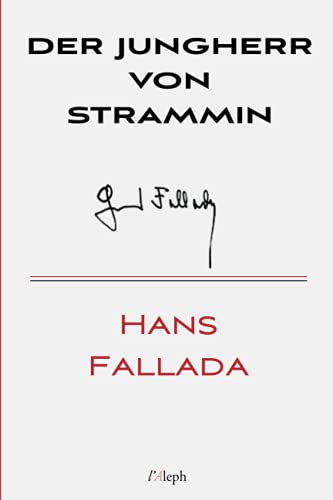 Der Jungherr von Strammin (Hans Fallada, Band 11) von l'Aleph